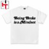 Being Broke Is A Mindset Graphic T-Shirt Being Broke Is A Mindset Graphic T-Shirt