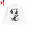 Utopia Travis Scott Graphic Crewneck Sweatshirt Utopia Travis Scott Graphic Crewneck Sweatshirt