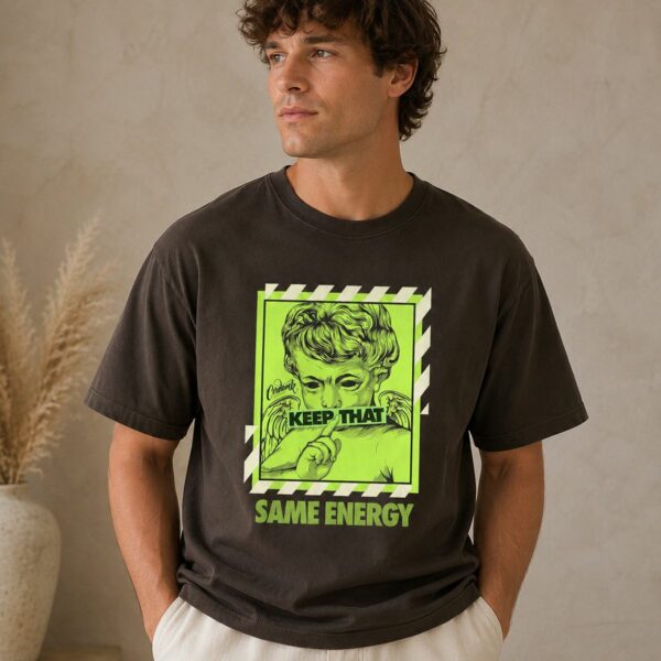 Keep That The Same Energy Tee Match Jordan 6 Electric Green T-Shirt